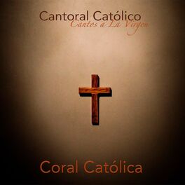 Album cover of Cantoral Católico Cantos a la Virgen