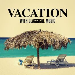 Album cover of Vacation with Classical Music