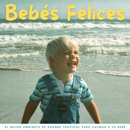 Album cover of Bebés Felices: El Mejor Ambiente De Bosque Tropical Para Calmar A Tu Bebé