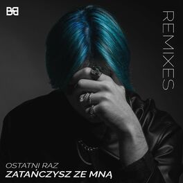 Album cover of Ostatni raz zatańczysz ze mną (Remixes)
