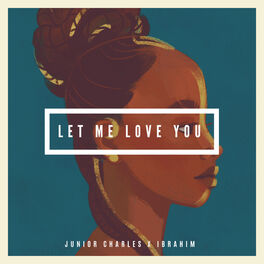 Album cover of Let Me Love You (feat. Ibrahim)