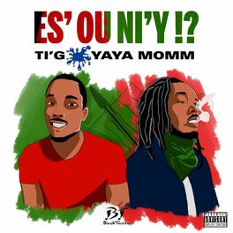 Album cover of Es Ou Ni'y ? (feat. Yaya Momm)
