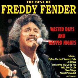 Album cover of Wasted Days and Wasted Nights: The Best of Freddy Fender