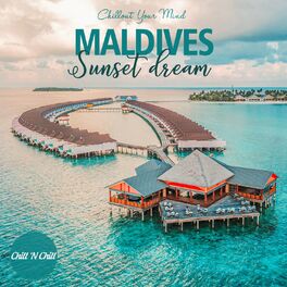 Album cover of Maldives Sunset Dream: Chillout Your Mind
