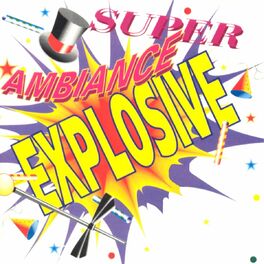 Album cover of Super ambiance explosive (15 titres pour faire la fête)