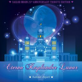 Album cover of Eterno Resplandor Lunar Sailor Moon 25th Anniversary Tribute Edition