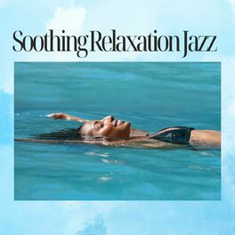 Album cover of Soothing Relaxation Jazz