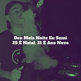 Album cover of Arrocha - Deu Meia Noite Eu Sumi, 25 É Natal 31 É Ano Novo