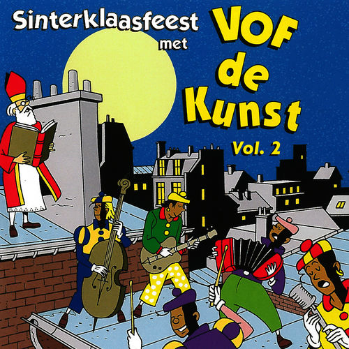 VOF de Kunst Sinterklaasfeest Met VOF de Kunst, Vol. 2 lyrics en nummers Deezer