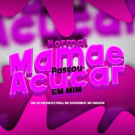 Album cover of Normal Mamãe Passou Açucar em Mim