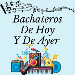 Album cover of Bachateros de hoy y de ayer