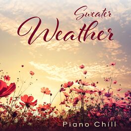 Album cover of Sweater Weather Piano Chill