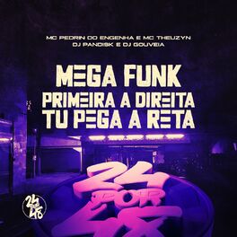 Album cover of Mega Funk - Primeira a Direita Tu Pega a Reta