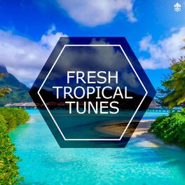 Album cover of Fresh Tropical Tunes