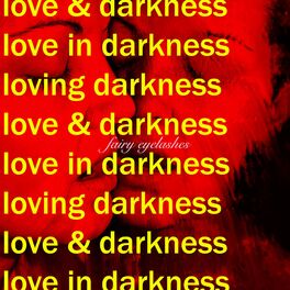 Album cover of love & darkness, love in darkness, loving darkness
