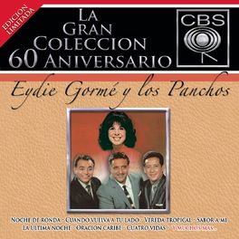 Album cover of La Gran Colección del 60 Aniversario CBS - Eydie Gormé y Los Panchos