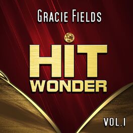 Album cover of Hit Wonder: Gracie Fields, Vol. 1