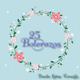 Album cover of 25 Bolerazos / Donde Estás Corazón