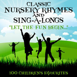 Album cover of 100 Classic Nursery Rhymes & Sing-a-Longs - Let the Fun Begin
