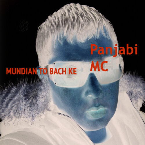 Panjabi MC - Mundian To Bach Ke (Single): listen with lyrics | Deezer