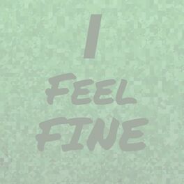 Album cover of I Feel Fine