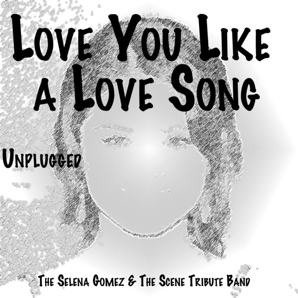 Like love 1. Love you like a Love Song. Love you like a Love Song selena. Selena Gomez Love you like. Selena Gomez, selena Gomez & the Scene - Love you like a Love Song.