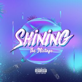 Album cover of Shining The Mixtape