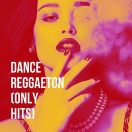 Album cover of Dance Reggaeton (Only Hits)
