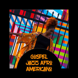 Album cover of Gospel Jazz Afro Americano (Música para Relaxamento, Festa, Jantar e Diversão)