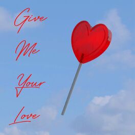 Album cover of Give Me Your Love (Version Française)