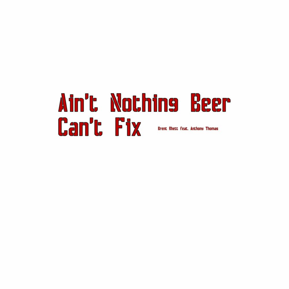 Ain t nothing перевод. Брент фикс. Ain t that i don't Love you. Ain't nothing like me. Tears for Beers - "nothing else matters".