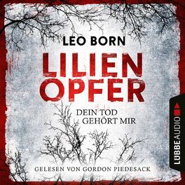 Album cover of Lilienopfer. Dein Tod gehört mir - Jakob Diehl-Reihe, Teil 1 (Ungekürzt)