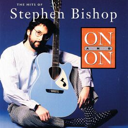Album cover of On And On: The Hits Of Stephen Bishop