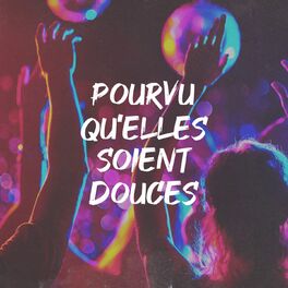 Album cover of Pourvu qu'elles soient douces