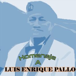 Album cover of Homenaje a Luis Enrique Pallo