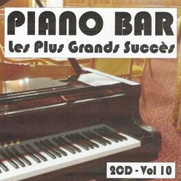 Album cover of Piano bar : Les plus grands succès, Vol. 10