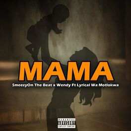 Album cover of Mama (feat. Wendy & Lyrical Wa Motlokwa)
