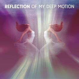 Album cover of Reflection Of My Deep Motion