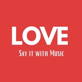 Album cover of Love - Say It With Music