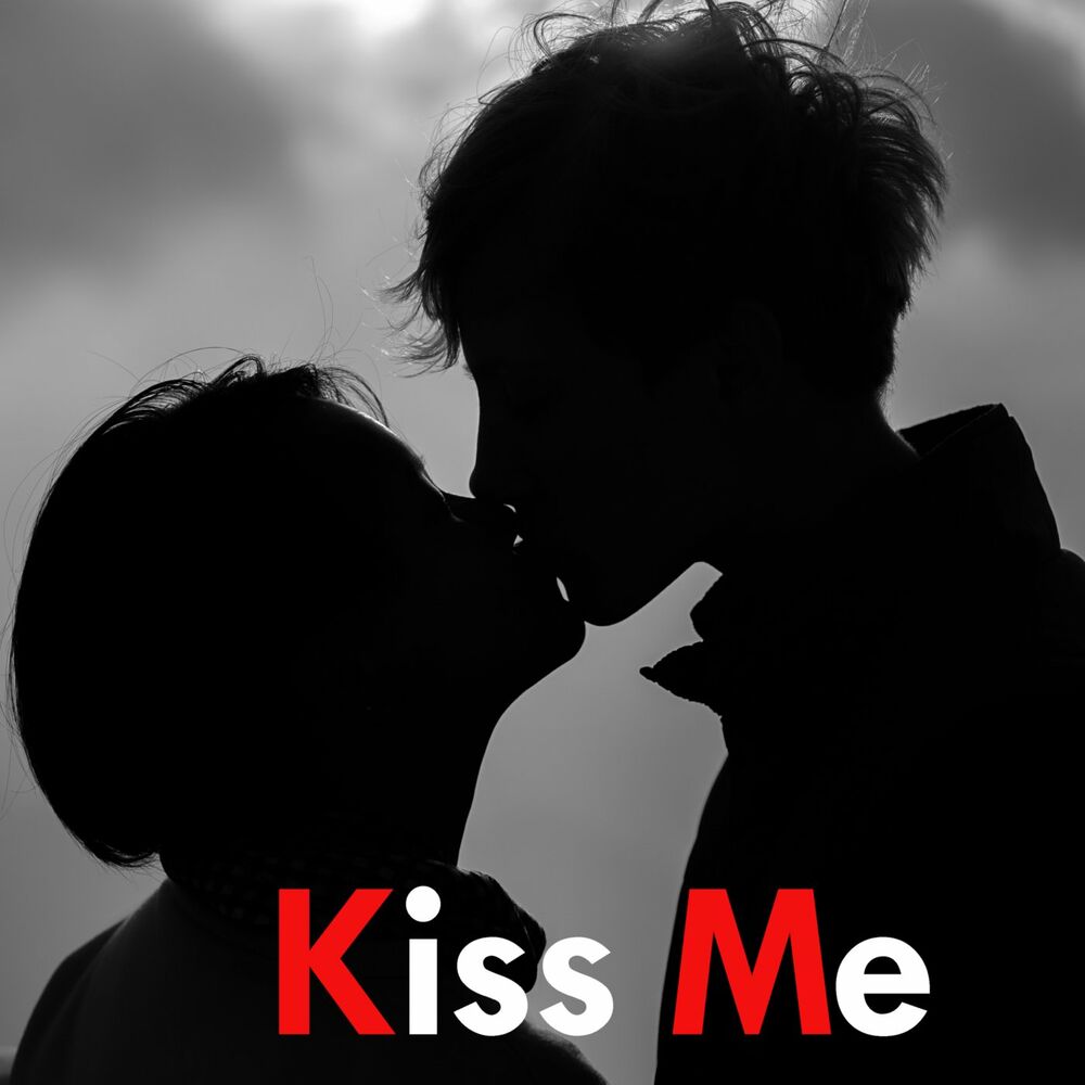 Kiss me песня. Kiss me. Песня one Kiss. Kiss me Five. Poor na Kissed me. ..