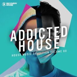 Album cover of Addicted 2 House, Vol. 60