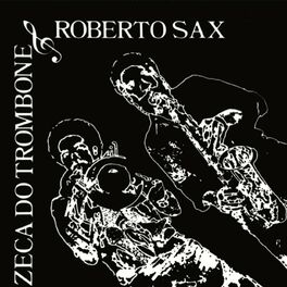 Album cover of Zeca Do Trombone & Roberto Sax
