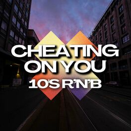 Album cover of Cheating on You 10's R'N'B