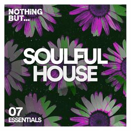 Album cover of Nothing But... Soulful House Essentials, Vol. 07