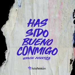 Album cover of Has Sido Bueno Conmigo (Versión Acústica)
