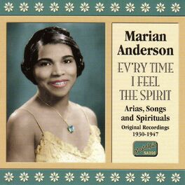 Album cover of Anderson, Marian: Ev'Ry Time I Feel The Spirit (1930-1947)