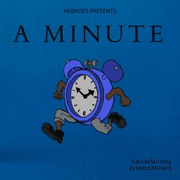 Album cover of A Minute (feat. ShamMusiq & ZimmZ)