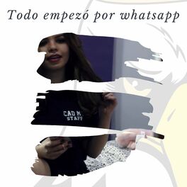 Album cover of Todo Empezó por Whatsapp