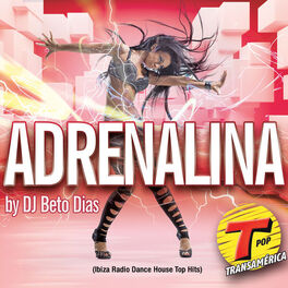Album cover of Adrenalina By DJ Beto Dias (Ibiza Radio Dance House Top Hits)