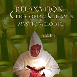Album cover of Relaxation With Gregorian Chants and Mystic Melodies, Vol. 1